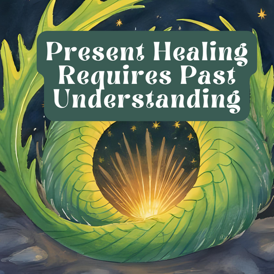 Present Healing Requires Past Understanding